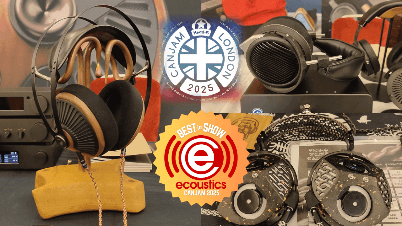 Best in Show Headphones at CanJam London 2025 - Highlights and Innovations