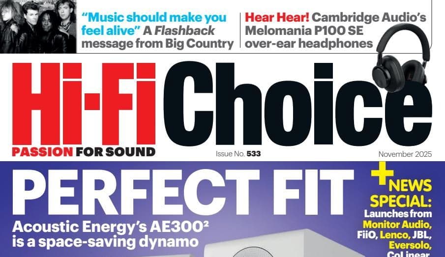 November 2025 Edition of 'Hi-Fi Choice': Spotlight on Acoustic Energy AE300 and Spotify Lossless Streaming