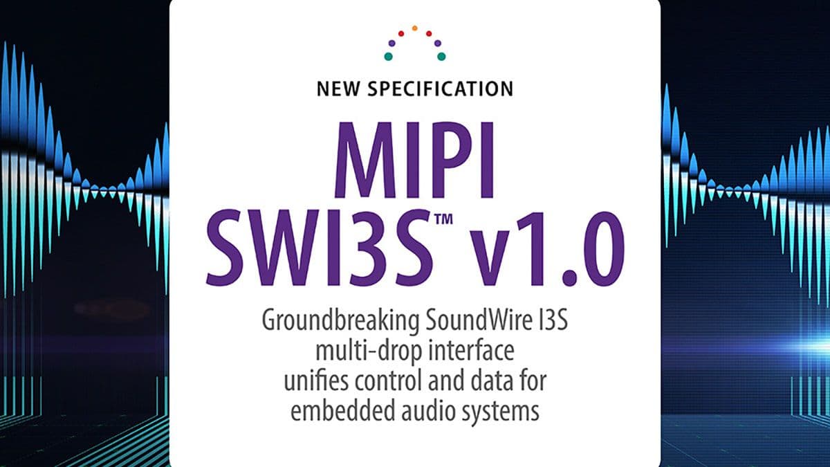 L'Alliance MIPI introduit SoundWire I3S v1.0 pour des applications audio avancées