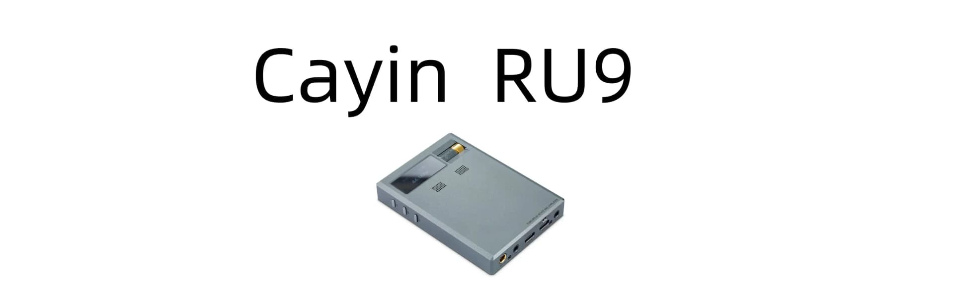 Cayin RU9 Portable DAC and Headphone Amplifier Revolutionizes Audiophile Experience